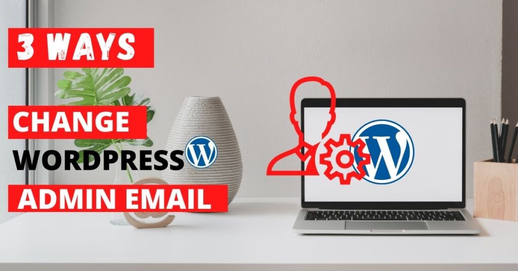 How to change wordpress Admin Email